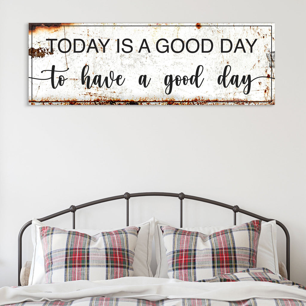 Today Is A Good Day Sign II